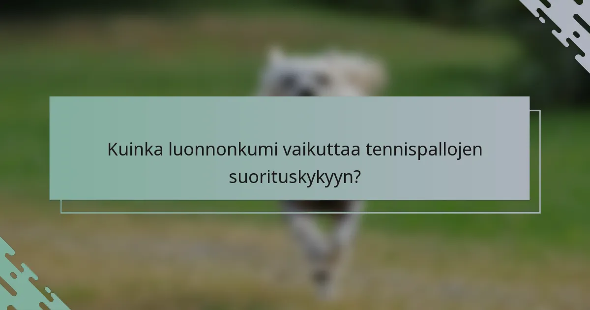 Kuinka luonnonkumi vaikuttaa tennispallojen suorituskykyyn?